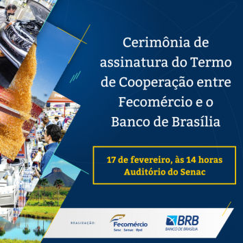 Assinatura de Termo de Cooperação entre Fecomércio e Banco de Brasília