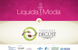 ​Liquida Moda e Festival Degust começam amanhã
