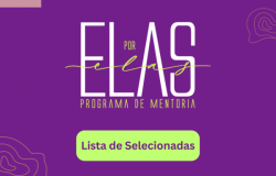 ​CMEG divulga lista de selecionadas para Programa de Mentorias Elas por Elas 2024