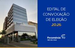 Fecomércio Tocantins publica edital de convocação para eleições da entidade