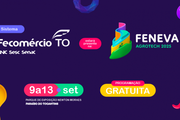 Sistema Fecomércio Tocantins participa da FENEVA Agro Tech com programação educativa, esportiva e de lazer